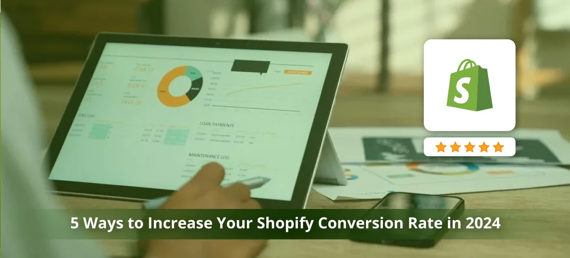 5 Ways To Increase Your Shopify Conversion Rate In 2024