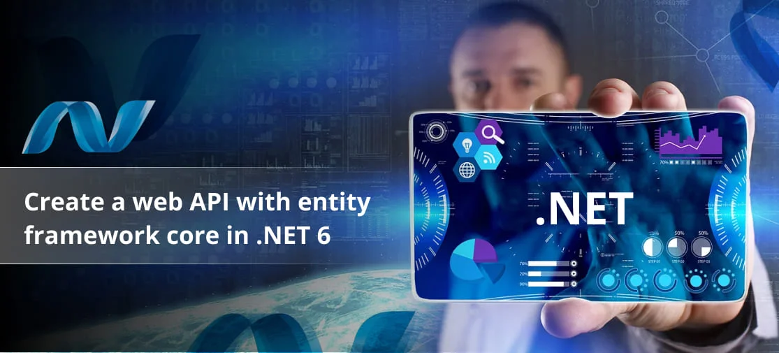 Create A Web API With Entity Framework Core In .NET 6