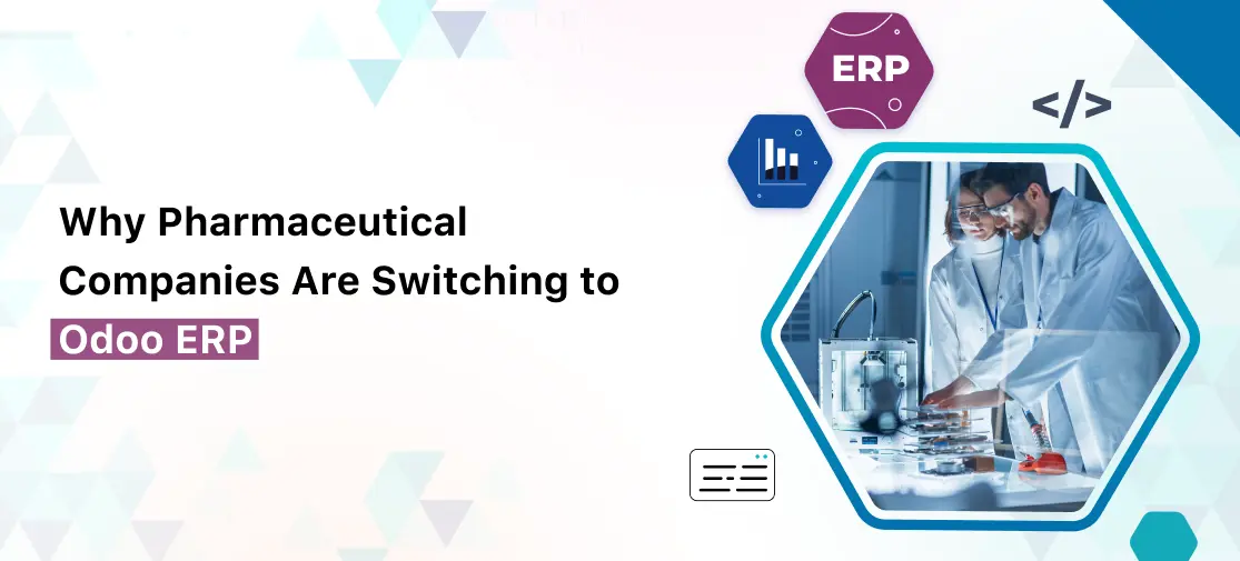 Why Pharmaceutical Companies Are Switching to Odoo ERP