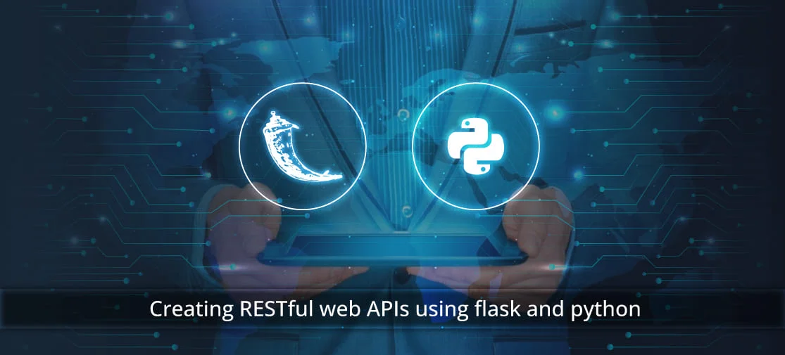 Creating RESTful Web APIs Using Flask And Python