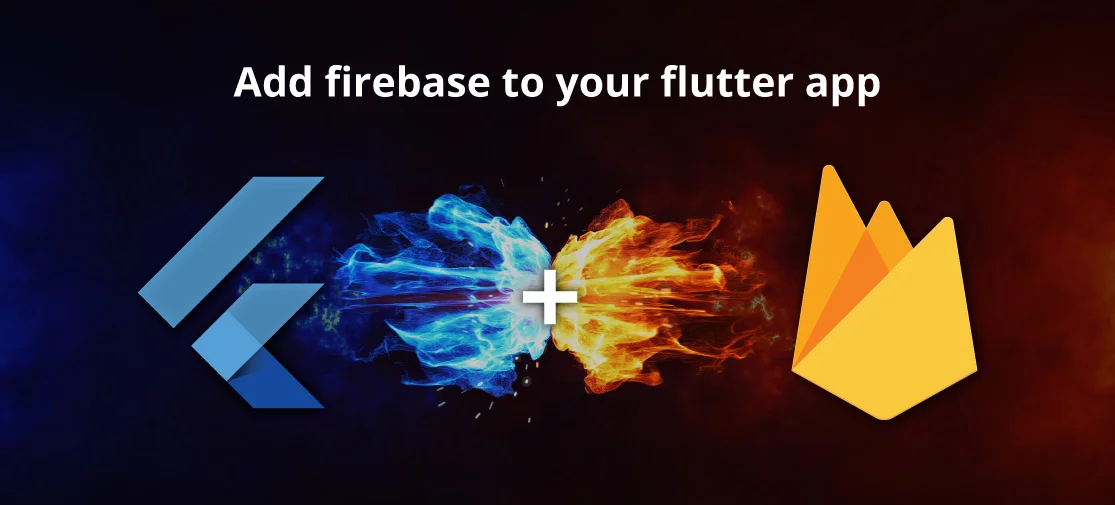 Add Firebase To Your Flutter App