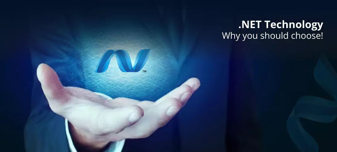 .NET Technology: Why You Should Choose!