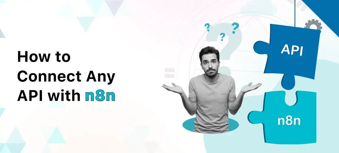 How to Connect Any API with n8n