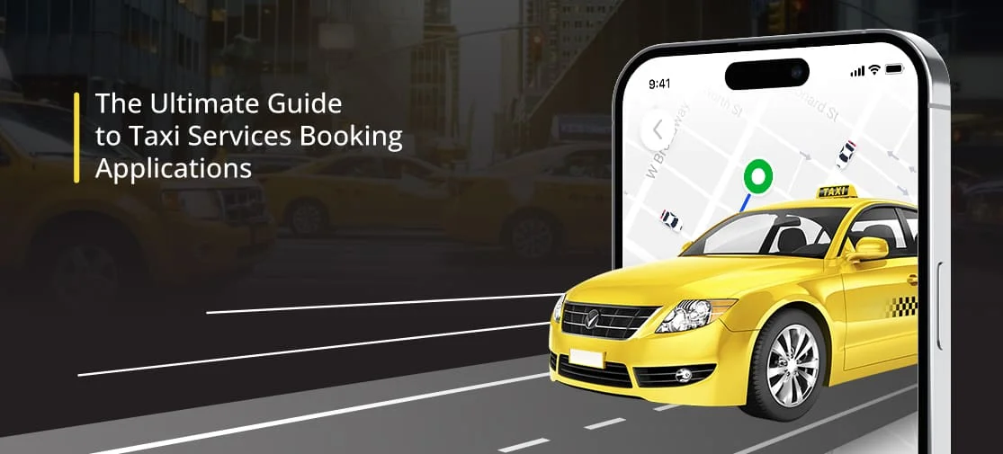 The Ultimate Guide To Taxi Services Booking Applications