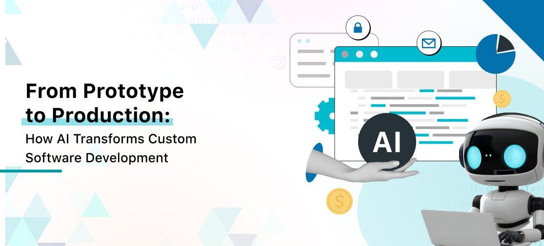 From Prototype to Production: How AI Transforms Custom Software Development