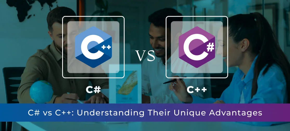 C# Vs C++: Understanding Their Unique Advantages