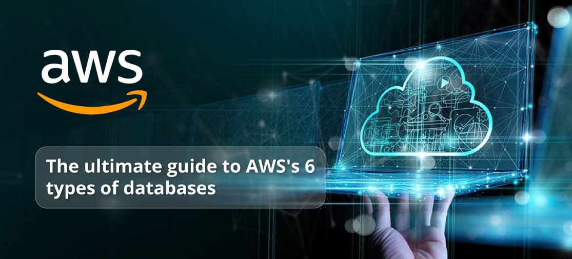 The Ultimate Guide To AWS's 6 Types Of Databases