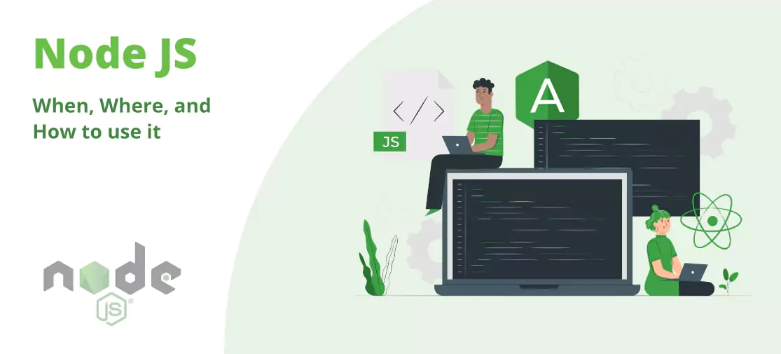 Check Out What Node.js Is, Where, When And How To Use It?