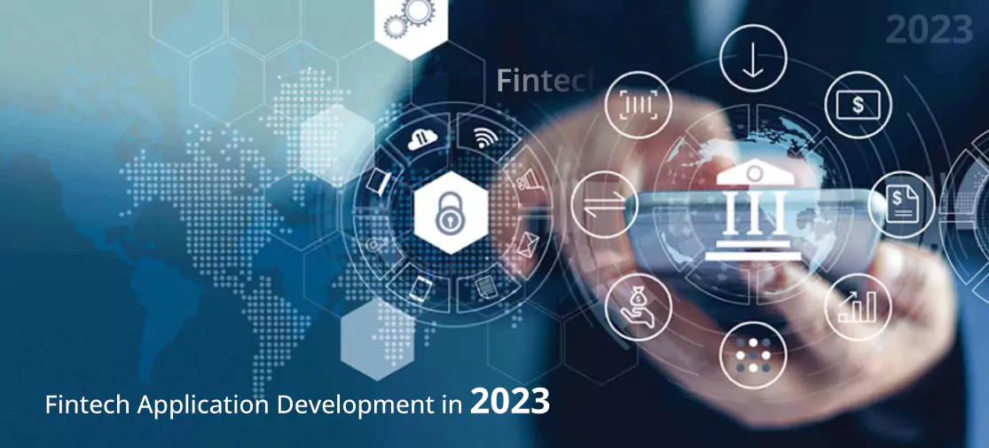 Fintech Application Development In 2023: Key Factors For Success