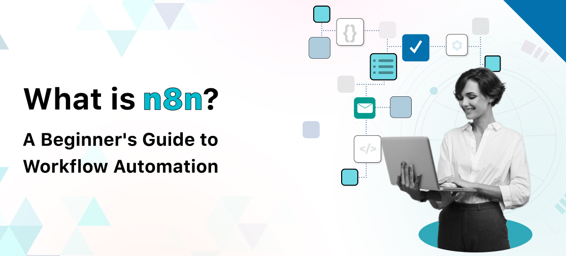 What is n8n? A Beginner's Guide to Workflow Automation