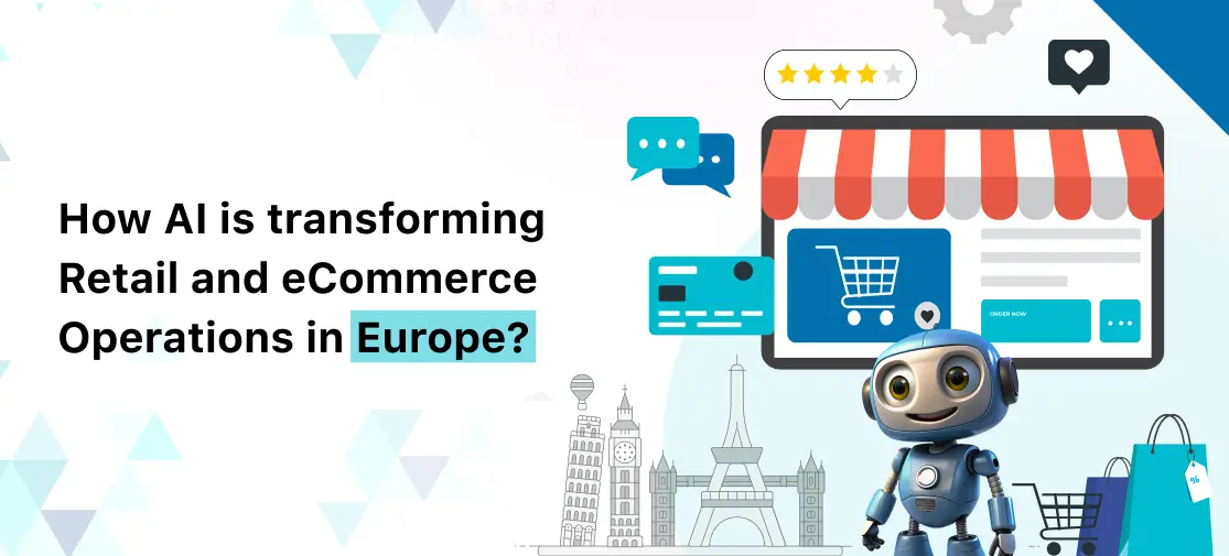How AI is Transforming Retail and Ecommerce Operations in Europe